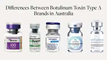 Understanding the Differences Between Botulinum Toxin Type A Brands in Australia